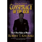 Rich Dad's Conspiracy of the Rich: The 8 New Rules of Money